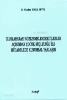 Uluslararası Sözleşmelerdeki İlkeler Açısından Çocuk Suçluluğu İle Mücadelede Kurumsal Yaklaşım