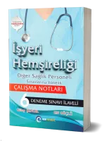 İşyeri Hemşireliği Diğer Sağlık Personeli Sınavlarına Yönelik Çalışma Notları + 6 Deneme Sınavı