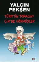 Türk'ün Topalını Çin'de Görmüşler