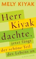 Herr Kiyak dachte, jetzt fängt der schöne Teil des Lebens an