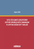 Satış Sözleşmesi Çerçevesinde Ayıptan Sorumlulukta Zamanaşımı ve Ayıptan Doğan Def'i Hakları
