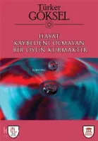 Hayat Kaybedeni Olmayan Bir Oyun Kurmaktır