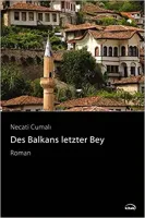 Des Balkans Letzter Bey