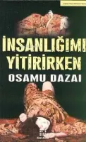 İnsanlığımı Yitirirken