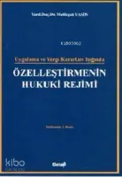 Uygulama ve Yargı Kararları Işığında Özelleştirmenin Hukuki Rejimi