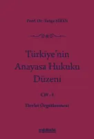 Türkiye'nin Anayasa Hukuku Düzeni Cilt: 1