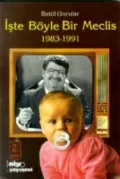 İşte Böyle Bir Meclis 1983-1991
