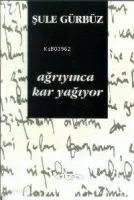 Ağrıyınca Kar Yağıyor
