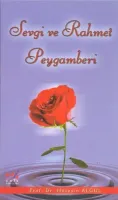 Sevgi ve Rahmet Peygamberi