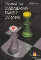Osmanlı´da Çağdaşlaşma Taassup Çatışması