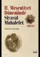II. Meşrutiyet Döneminde Siyasal Muhalefet