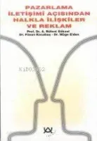 Pazarlama İletişim Açısından Halkla İlişkiler ve Reklam