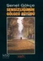 Sensizliğimin Gölgesi Büyüdü