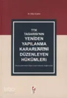 TTK Tasarısı'nın Yeniden Yapılanma Kararlarını Düzenleyen Hükümleri