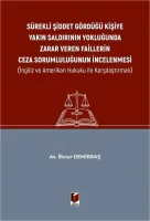 Sürekli Şiddet Gördüğü Kişiye Yakın Saldırının Yokluğunda Zarar Veren Faillerin Ceza Sorumluluğunun İncelenmesi