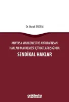 Anayasa Mahkemesi ve Avrupa İnsan Hakları Mahkemesi İçtihatları Işığında Sendikal Haklar