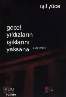 Gece! Yıldızların Işıklarını Yaksana