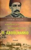 Eserleri ve Hizmetleriyle II. Abdülhamid