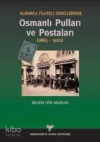 Almanca Filateli Dergilerinde Osmanlı Pulları ve Postaları (1863-1922)
