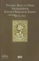 Tiyatro, Bale ve Opera Sahnelerinde Kanuni Süleyman İmgesi