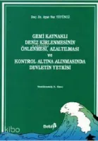 Gemi Kaynaklı Deniz Kirlenmesinin  Önlenmesi Azaltılması