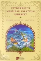 Haydar Bey ve Masallar Anlatıcısı Şehrazat - I