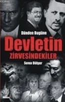 Dünden Bugüne Devletin Zirvesindekiler