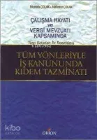 Tüm Yönleriyle İş Kanunda Kıdem Tazminatı