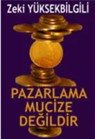 Pazarlama Mucize Değildir