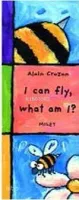 I Can Fly, What Am I?