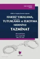 AİHM ve Yargıtay Kararları Işığında Haksız Yakalama, Tutuklama ve Elkoyma Nedeniyle Tazminat