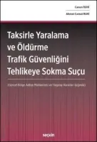 Taksirle Yaralama ve Öldürme Trafik Güvenliğini Tehlikeye Sokma Suçu