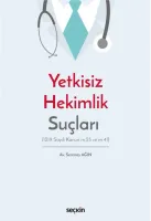 Yetkisiz Hekimlik Suçları (1219 Sayılı Kanun m.25 ve m.41)