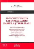 4650 Sayılı Kanun Değişlikliği Çerçevesinde Tapuya Kayıtlı Olmayan Taşınmazların Kamulaştırılması
