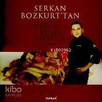 Serkan Bozkurt'la Yaratıcı Yemek Tarifleri