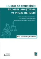 Hukuk Öğrencisinin Bilimsel Araştırma ve Proje Rehberi