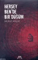 Herşey Ben De Bir Düğüm
