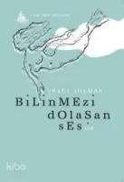 Bilinmezi Dolaşan Ses