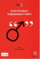 Erkek Kimliğinin Değişe(meye)n Halleri