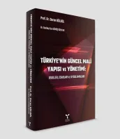 TÜRKİYE’NİN GÜNCEL MALİ  YAPISI VE YÖNETİMİ
