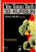 Yas Tutan Tarih, 33 Kurşun