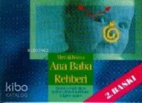 Meraklısına Ana Baba Rehberi