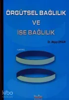 Örgütsel Bağlılık ve İşe Bağlılık