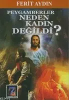 Peygamberler Neden Kadın Değildi'
