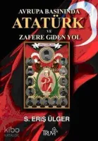 Avrupa Basınında Atatürk ve Zafere Giden Yol
