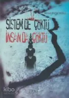 Sistem de Çöktü İnsan da Çöktü
