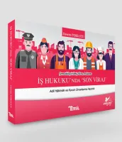 İş Hukuku'nda Son Viraj