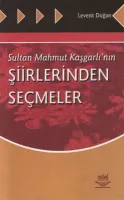 Sultan Mahmut Kaşgarlı'nın Şiirlerinden Seçmeler