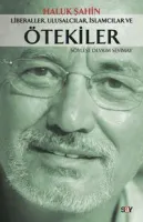 Liberaller Ulusalcılar İslamcılar ve Ötekiler