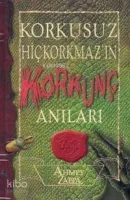 Korkusuz Hiçkorkmaz'ın Korkunç Anıları